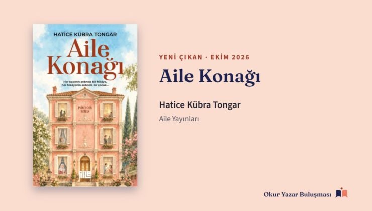 Aile Konağı: Hatice Kübra Tongar’ın İlk Romanı