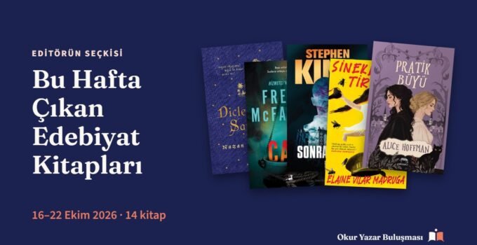 Bu hafta çıkan edebiyat kitaplarından kapaklar: editörün seçkisi, 16–22 Ekim 2026