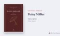 Daisy Miller: Henry James’in Ünlü Uzun Öyküsü