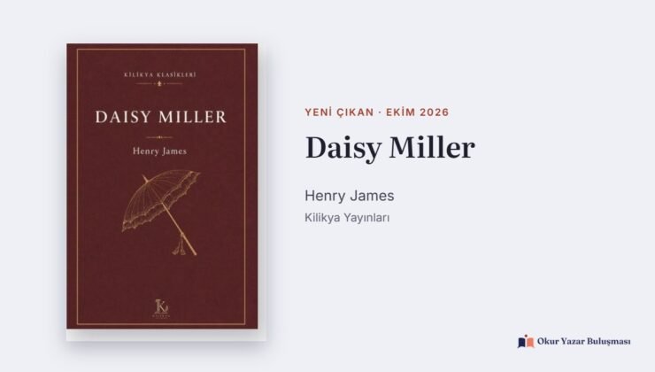 Daisy Miller: Henry James’in Ünlü Uzun Öyküsü