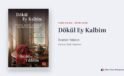 Dökül Ey Kalbim: İbrahim Yıldırım’ın Yeni Romanı