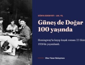 “Kayıp Kuşak” Nereden Çıktı? Hemingway’in Güneş de Doğar’ı 100 Yaşında ve Gerçek Kişilerden Kopyalanan Karakterler