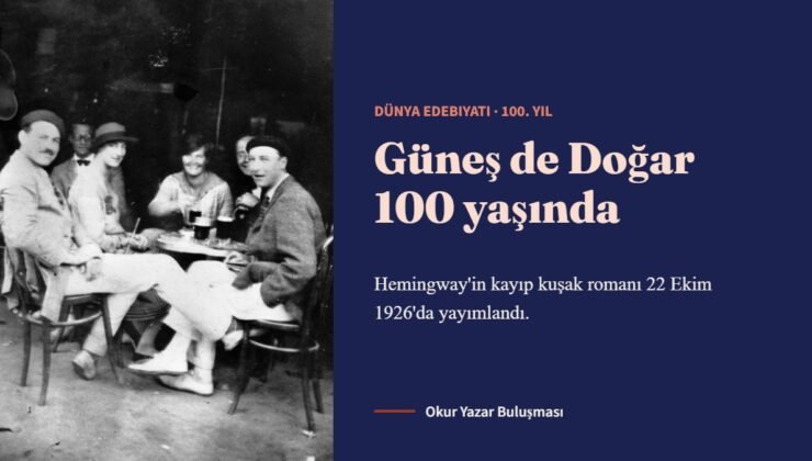 “Kayıp Kuşak” Nereden Çıktı? Hemingway’in Güneş de Doğar’ı 100 Yaşında ve Gerçek Kişilerden Kopyalanan Karakterler