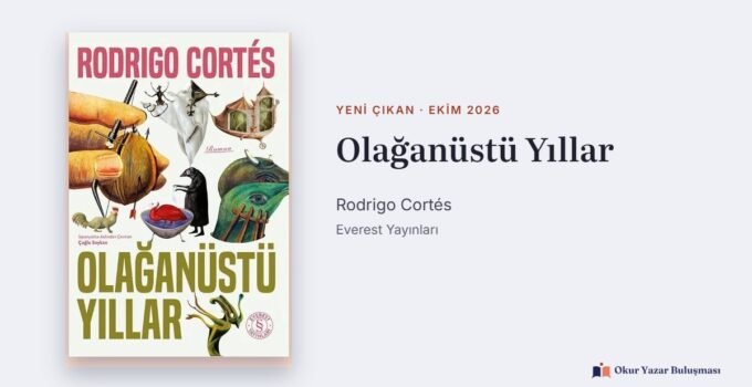 Olağanüstü Yıllar: Rodrigo Cortés’in İlk Romanı