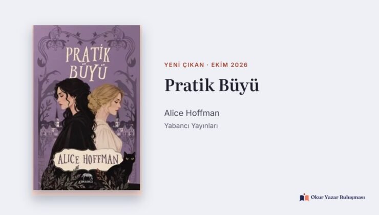 Pratik Büyü – Alice Hoffman: Konusu, Filmi, Yazarı