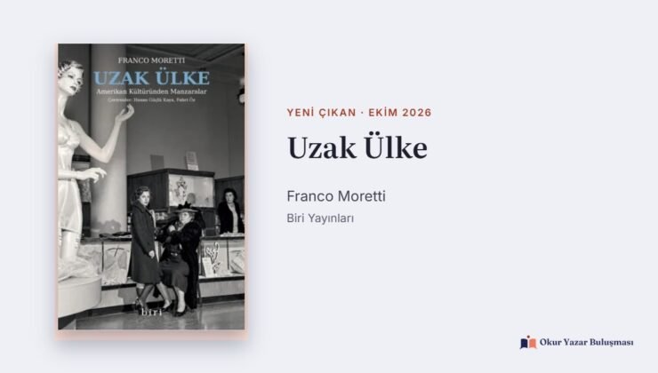 Uzak Ülke – Franco Moretti: Amerikan Kültürü Üzerine