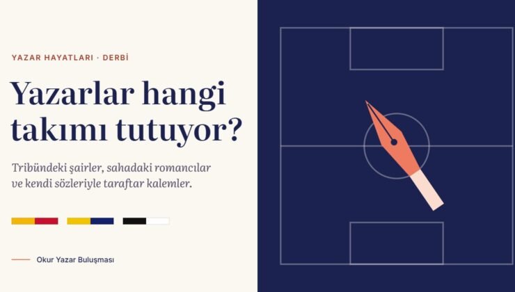 Yazarlar Hangi Takımı Tutuyor? Yusuf Atılgan Beşiktaşlı, Hasan Cemal Galatasaraylı, Peki Ya Nâzım Hikmet?